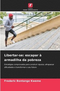 bokomslag Libertar-se: escapar à armadilha da pobreza