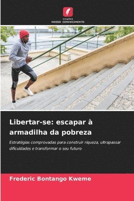 bokomslag Libertar-se: escapar à armadilha da pobreza