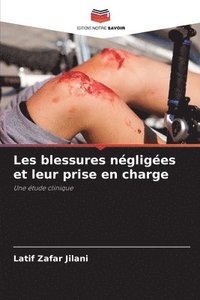 bokomslag Les blessures négligées et leur prise en charge