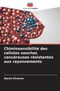 bokomslag Chimiosensibilité des cellules souches cancéreuses résistantes aux rayonnements