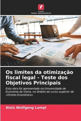 bokomslag Os limites da otimização fiscal legal - Teste dos Objetivos Principais
