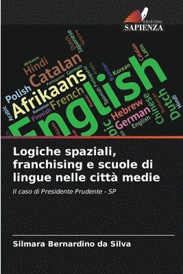 Silmara Bernardino Da Silva, Silmara Bernardino da Silva - Logiche spaziali, franchising e scuole di lingue nelle città medie, Häftad