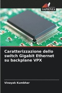 bokomslag Caratterizzazione dello switch Gigabit Ethernet su backplane VPX