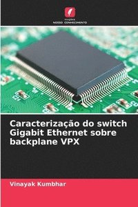 bokomslag Caracterização do switch Gigabit Ethernet sobre backplane VPX