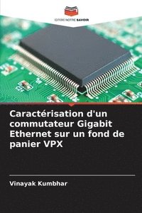 bokomslag Caractérisation d'un commutateur Gigabit Ethernet sur un fond de panier VPX