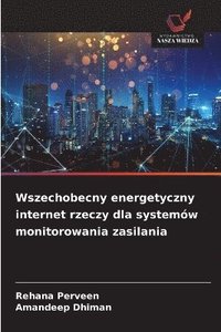 bokomslag Perveen, R: Wszechobecny energetyczny internet rzeczy dla sy