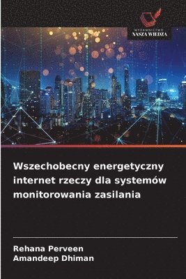 Rehana Perveen, Amandeep Dhiman - Wszechobecny energetyczny internet rzeczy dla systemów monitorowania zasilania, Häftad