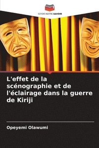 bokomslag L'effet de la scénographie et de l'éclairage dans la guerre de Kiriji