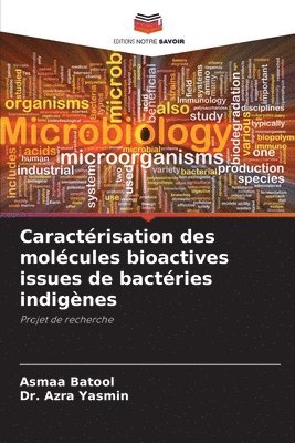 Asmaa Batool, Azra Yasmin - Caractérisation des molécules bioactives issues de bactéries indigènes, Häftad
