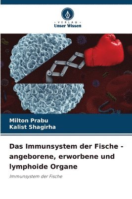 Immunsystem der Fische - angeborene, erworbene und lymphoide Organe