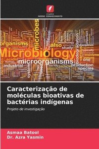 bokomslag Caracterização de moléculas bioativas de bactérias indígenas