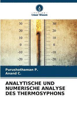 Purushothaman P, Anand C, Purushothaman P., Anand C. - Analytische Und Numerische Analyse Des Thermosyphons, Häftad