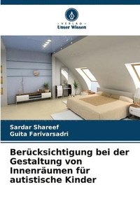 bokomslag Berücksichtigung bei der Gestaltung von Innenräumen für autistische Kinder