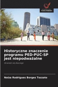 bokomslag Historyczne znaczenie programu PED-PUC-SP jest niepodwa?alne