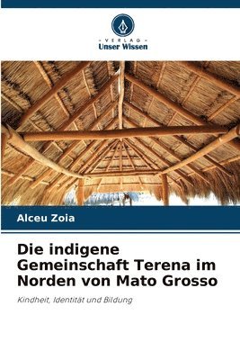bokomslag Die indigene Gemeinschaft Terena im Norden von Mato Grosso
