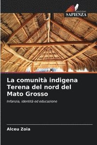 bokomslag La comunità indigena Terena del nord del Mato Grosso