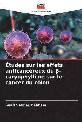 bokomslag Études sur les effets anticancéreux du ?-caryophyllène sur le cancer du côlon