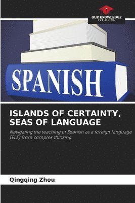 bokomslag Islands of Certainty, Seas of Language