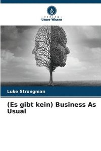 bokomslag (Es gibt kein) Business As Usual