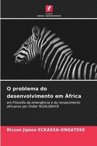 bokomslag O problema do desenvolvimento em África