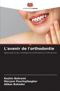 bokomslag L'avenir de l'orthodontie