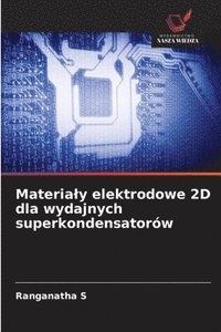 bokomslag Materia¿y elektrodowe 2D dla wydajnych superkondensatorów