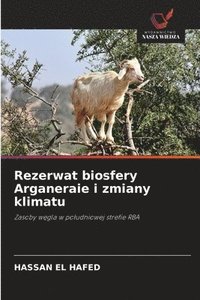 bokomslag El Hafed, H: Rezerwat biosfery Arganeraie i zmiany klimatu