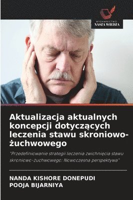 Nanda Kishore Donepudi, Pooja Bijarniya - Aktualizacja aktualnych koncepcji dotyczących leczenia stawu skroniowo-żuchwowego, Häftad