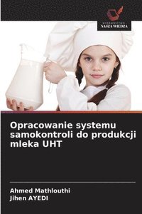 bokomslag Opracowanie systemu samokontroli do produkcji mleka UHT