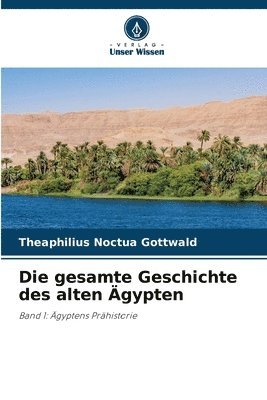 bokomslag Die gesamte Geschichte des alten Ägypten