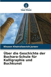 bokomslag Über die Geschichte der Buchara-Schule für Kalligraphie und Buchkunst