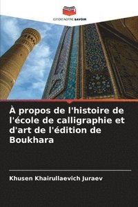 bokomslag À propos de l'histoire de l'école de calligraphie et d'art de l'édition de Boukhara