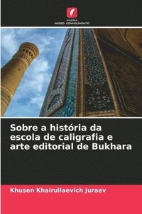 bokomslag Sobre a história da escola de caligrafia e arte editorial de Bukhara