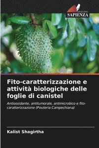 bokomslag Fito-caratterizzazione e attività biologiche delle foglie di canistel