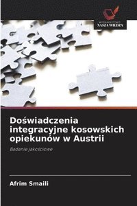 bokomslag Do?wiadczenia integracyjne kosowskich opiekunów w Austrii