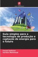 bokomslag Guia simples para a tecnologia de produção e captação de energia para o futuro