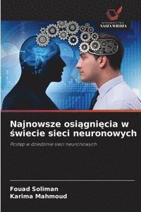 bokomslag Najnowsze osi?gni?cia w ?wiecie sieci neuronowych