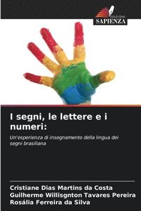 bokomslag I segni, le lettere e i numeri: