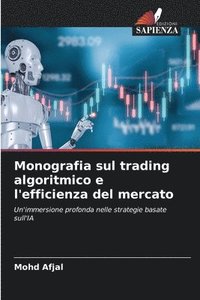 bokomslag Monografia sul trading algoritmico e l'efficienza del mercato