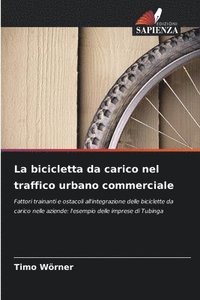 bokomslag La bicicletta da carico nel traffico urbano commerciale