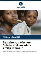 Philippe Leganme, Philippe LEGANME - Beziehung zwischen Schule und sozialem Erfolg in Benin, Häftad