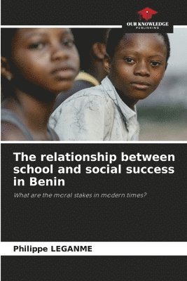 Philippe Leganme, Philippe LEGANME - relationship between school and social success in Benin, Häftad