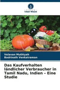 bokomslag Das Kaufverhalten ländlicher Verbraucher in Tamil Nadu, Indien - Eine Studie