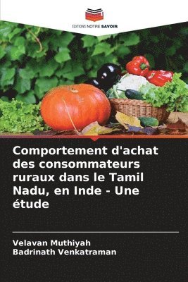 bokomslag Comportement d'achat des consommateurs ruraux dans le Tamil Nadu, en Inde - Une étude