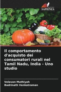 bokomslag Il comportamento d'acquisto dei consumatori rurali nel Tamil Nadu, India - Uno studio