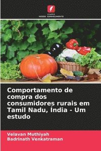 bokomslag Comportamento de compra dos consumidores rurais em Tamil Nadu, Índia - Um estudo