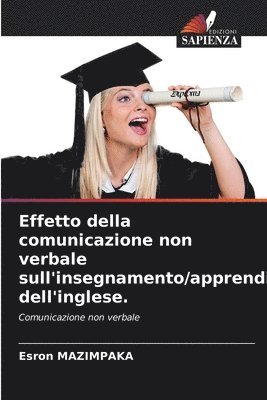 bokomslag Effetto della comunicazione non verbale sull'insegnamento/apprendimento dell'inglese.