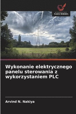 bokomslag Wykonanie elektrycznego panelu sterowania z wykorzystaniem PLC