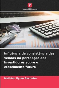 bokomslag Influência da consistência das vendas na percepção dos investidores sobre o crescimento futuro