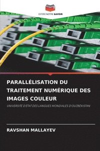bokomslag Parallélisation Du Traitement Numérique Des Images Couleur